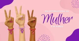 Dia Internacional da mulher: origem e conquistas