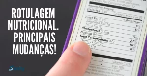 Nova Rotulagem Nutricional: confira as principais mudanças