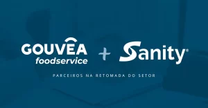 Gouvêa Foodservice e Sanity, parceiros na retomada do setor